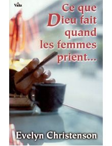 Ce que Dieu fait quand les femmes prient