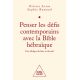 Penser les défis contemporains avec la Bible hébraïque