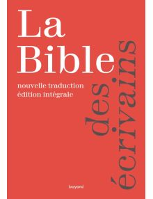 La bible des écrivains - Nouvelle traduction édition intégrale