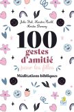 100 gestes d'amitiés pour les filles - Méditations bibliques