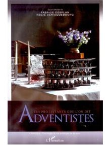 Ces protestants que l'on dit Adventistes