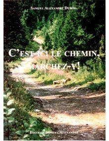 C'est ici le chemin marchez-y !