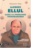 Jacques Ellul face à la puissance technologique