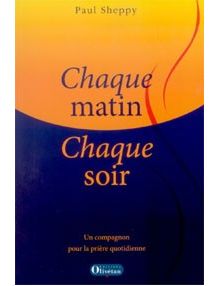 Chaque matin chaque soir - un compagnon pour la prière quotidienne