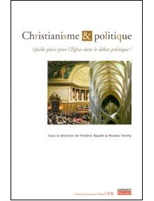 Christianisme et politique Quelle place pour l’Eglise dans le débat politique ?