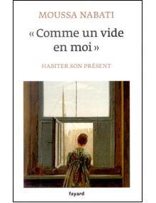 Comme un vide en moi - habiter son présent