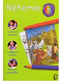 Découvrir la Bible en coloriant n°10 Néhémie