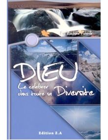 Dieu, Le célébrer dans toute sa diversité