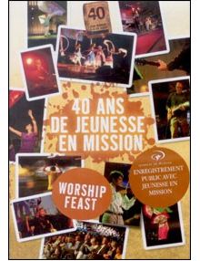 DVD 40 ans de Jeunesse en Mission - Worship Feast