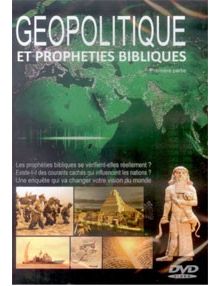DVD Géopolitique et prophéties bibliques (Première partie)