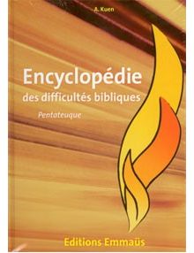 Encyclopédie des difficultés bibliques Vol 1 Le Pentateuque