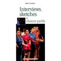Interviews, sketches et choeurs parlés