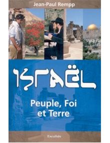 Israël Peuple, Foi et Terre