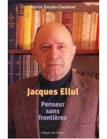 Jacques Ellul penseur sans frontières