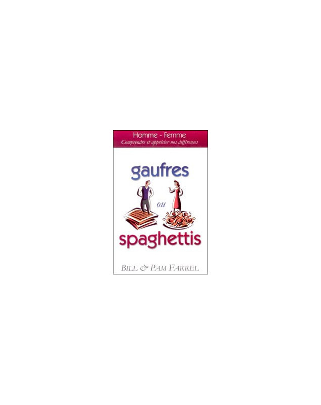 Gaufres ou spaghettis - Librairie chrétienne en ligne 7ici