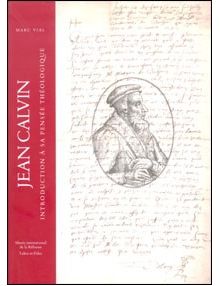 Jean Calvin - Introduction à sa pensée théologique