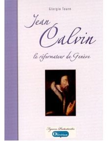 Jean Calvin le réformateur de Genève