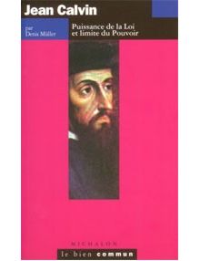 Jean Calvin, puissance de la Loi et limite du Pouvoir