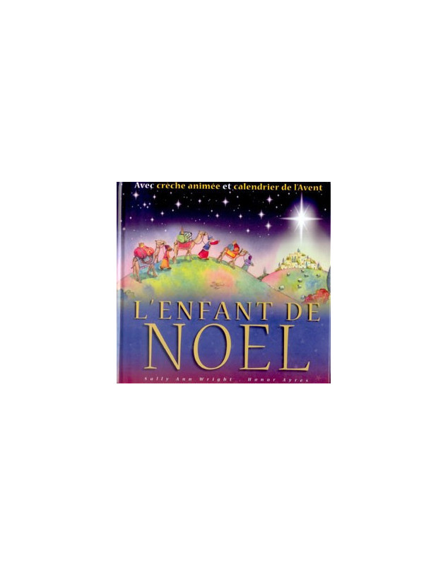 L'enfant de Noël - avec calendrier de l'Avent - Librairie chrétienne en ligne 7ici