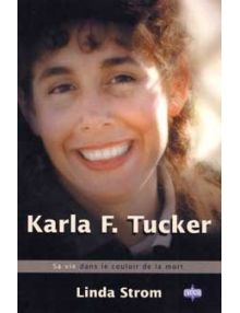Karla F. Tucker Sa vie dans le couloir de la mort