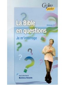 La Bible en questions volume 3 Je m'interroge
