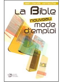 La Bible nouveau mode d'emploi