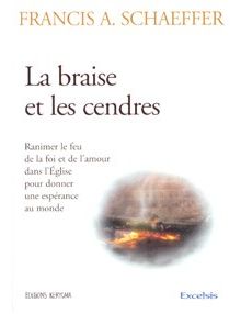 La braise et les cendres. Ranimer le feu de la foi et de l'amour dans l'Eglise