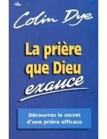 La prière que Dieu exauce
