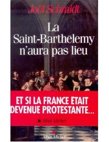 La Saint Barthélemy n'aura pas lieu
