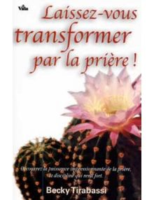 Laissez-vous transformer par la prière