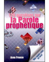 120 questions sur la Parole prophétique - Librairie chrétienne en ligne 7ici