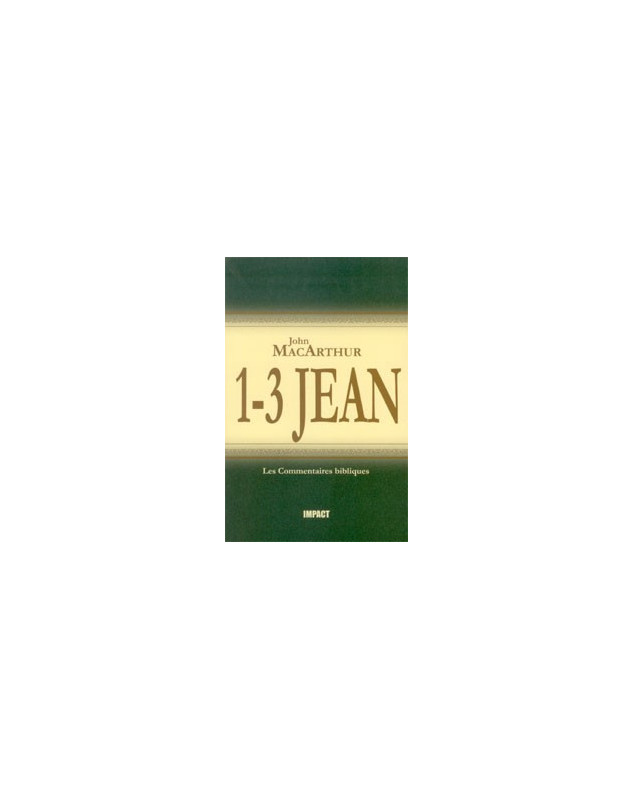 1-3 Jean -  commentaire - Impact éditions - Librairie chrétienne7ici