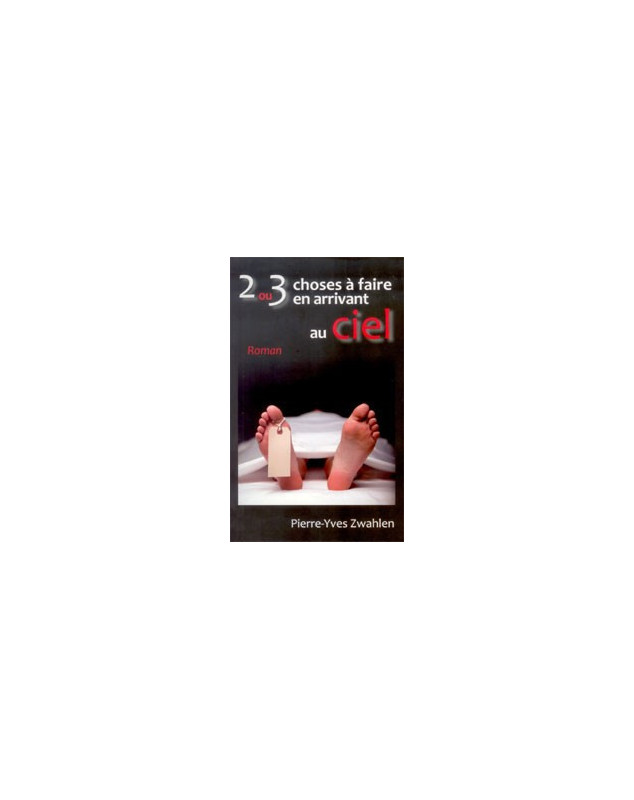 2 ou 3 choses à faire en arrivant au ciel - Librairie chrétienne en ligne 7ici 2 ou 3 choses à faire en arrivant au ciel - Librairie chrétienne en ligne 7ici