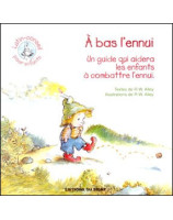 A bas l'ennui - un guide qui aidera les enfants à combattre l'ennui - Librairie chrétienne en ligne 7ici