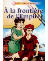 A la frontière de l'Empire - Librairie chrétienne en ligne 7ici