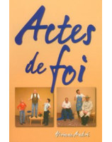 Actes de foi - Librairie chrétienne en ligne 7ici