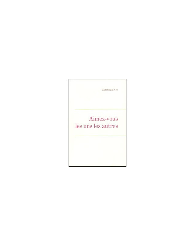 Aimez-vous les uns les autres - Librairie chrétienne en ligne 7ici