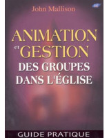 Animation et gestion des groupes dans l'église - Librairie chrétienne en ligne 7ici