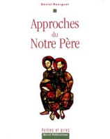 Approches du Notre Père - Librairie chrétienne en ligne 7ici