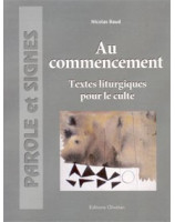 Au commencement textes liturgiques pour le culte - Librairie chrétienne en ligne 7ici