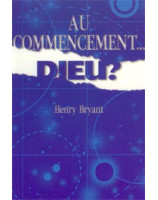 Au commencement... Dieu? - Librairie chrétienne en ligne 7ici