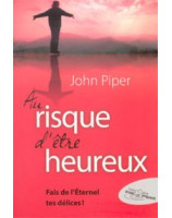 Au risque d'être heureux - Librairie chrétienne en ligne 7ici