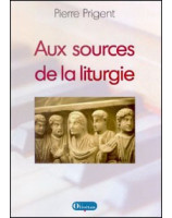 Aux sources de la liturgie - Librairie chrétienne en ligne 7ici