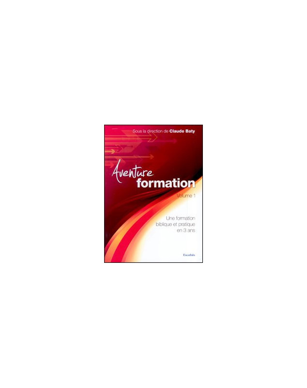 Aventure Formation Volume 1 - une formation biblique et pratique en 3 ans - Librairie chrétienne en ligne 7ici