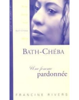 Bath-Chéba une femme pardonnée - Librairie chrétienne en ligne 7ici