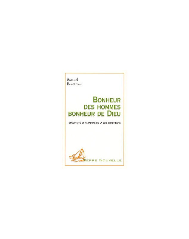 Bonheur des hommes Bonheur de Dieu - Librairie chrétienne en ligne 7ici