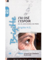 Brigitte j'ai osé l'espoir - Librairie chrétienne en ligne 7ici