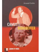 Camus et Bonhoeffer, Rencontre de deux humanismes - Librairie chrétienne en ligne 7ici