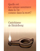 Catéchisme de Heidelberg. Quelle est ton unique assurance dans la vie. . . - Librairie chrétienne en ligne 7ici