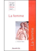 Ce que dit la Bible sur la femme  - Librairie chrétienne en ligne 7ici